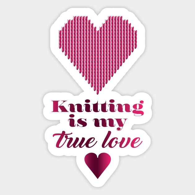 Knitting is my true love, quote for knitters Sticker by IngaDesign